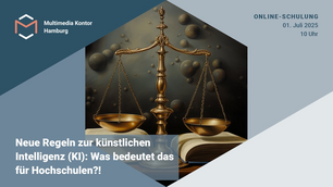Neue Regeln zur künstlichen Intelligenz (KI): Was bedeutet das für Hochschulen?!