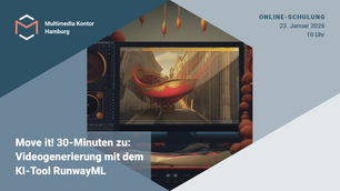 Move it! 30-Minuten zu: Videogenerierung mit dem KI-Tool RunwayML