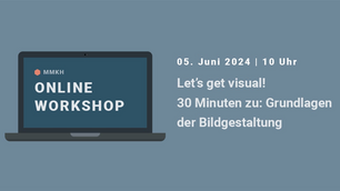 Let’s get visual! 30 Minuten zu: Grundlagen der Bildgestaltung