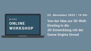 Von der Idee zur 3D-Welt: Einstieg in die 3D-Entwicklung mit der Game-Engine Unreal